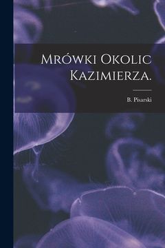 portada Mrówki Okolic Kazimierza. (in English)