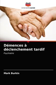 portada Démences à déclenchement tardif (en Francés)