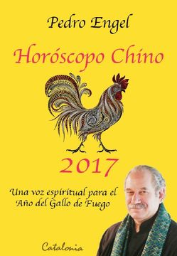 portada HORÓSCOPO CHINO 2017. Una oza espiritual para el año del Gallo de Fuego (in Spanish)