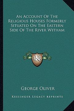 portada an account of the religious houses formerly situated on the eastern side of the river witham