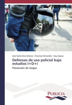 portada Defensas de uso policial bajo estudios I+D+i: Prevención de riesgos