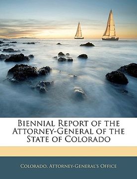 portada biennial report of the attorney-general of the state of colorado (en Inglés)