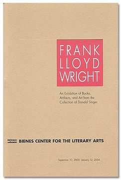 portada Frank Lloyd Wright: An Exhibition of Books, Artifacts, & art From the Collection of Donald Singer.