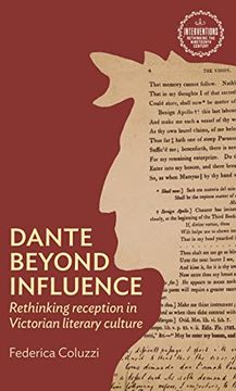 portada Dante Beyond Influence: Rethinking Reception in Victorian Literary Culture (in English)