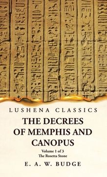 portada The Decrees of Memphis and Canopus The Rosetta Stone Volume 1 of 3 (en Inglés)