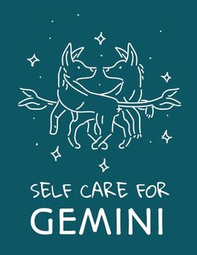 portada Self Care For Gemini: : For Adults For Autism Moms For Nurses Moms Teachers Teens Women With Prompts Day and Night Self Love Gift (en Inglés)