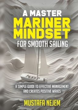 portada A Master Mariner Mindset Smooth Sailing (in English)