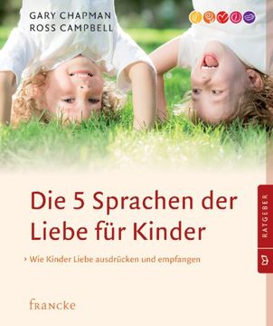portada Die 5 Sprachen der Liebe für Kinder: Wie Kinder Liebe ausdrücken und empfangen (in German)