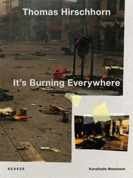 portada Thomas Hirschhorn - It's Burning Everywhere: Katalog zur Ausstellung in der Kunsthalle Mannheim (en Alemán)