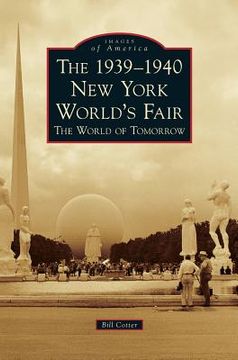 portada The 1939-1940 new York World'S Fair the World of Tomorrow (en Inglés)