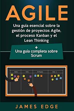 portada Agile: Una Guía Esencial Sobre la Gestión de Proyectos Agile, el Proceso Kanban y el Lean Thinking + una Guía Completa Sobre Scrum