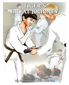 portada Tiger's Great Journey: An Adventure Story for Youth Who Want to Make the World a Better Place