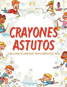 portada Crayones Astutos: Libro Para Colorear Para Niños de 1 año