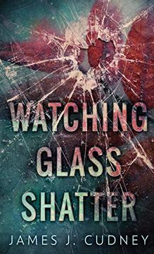 portada Watching Glass Shatter (1) (Perceptions of Glass) 