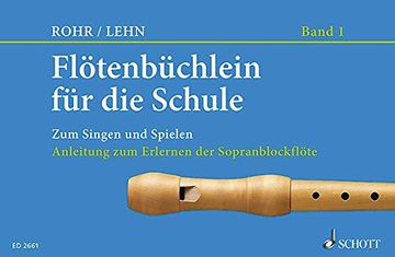 portada Flötenbüchlein für die Schule: Zum Singen und Spielen.. Heft 1. Sopran-Blockflöte (en Alemán)