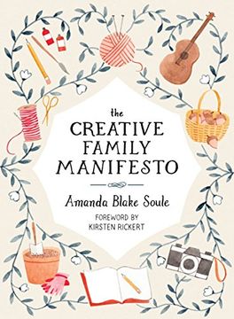 portada The Creative Family Manifesto: Encouraging Imagination and Nurturing Family Connections (en Inglés)