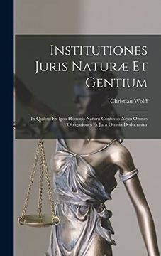 portada Institutiones Juris Naturæ et Gentium: In Quibus ex Ipsa Hominis Natura Continuo Nexu Omnes Obligationes et Jura Omnia Deducuntur (in Spanish)