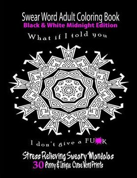 portada Swear Word Adult Coloring Book Black & White Midnight Edition: Funny & Unique Curse Word Prints (in English)