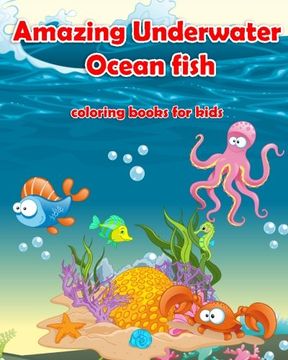portada Amazing Underwater Ocean Fish Coloring Books For Kids: Life Under The Sea: Ocean Kids Coloring Book (Super Fun Coloring Books For Kids) (coloring books for kids ages 4 - 8) (Volume 1)
