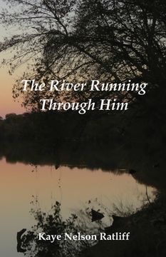 portada The River Running Through Him (in English)