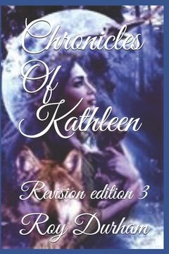 portada Chronicles Of Kathleen: Revision Edition 3 (en Inglés)