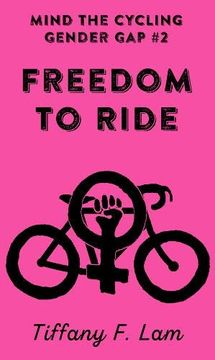 portada Freedom to Ride (Bicycle Revolution) (in English)
