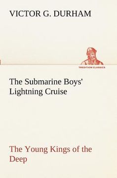 portada the submarine boys' lightning cruise the young kings of the deep (in English)
