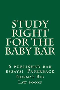 portada Study Right For The Baby Bar: 6 published bar essays !!!!!! Paperback