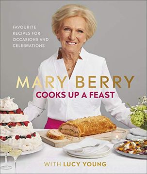 portada Mary Berry Cooks up a Feast: My Favourite Recipes for Occasions and Celebrations (in English)