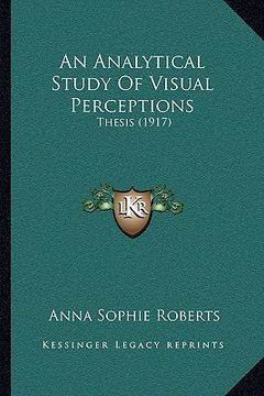 portada an analytical study of visual perceptions: thesis (1917) (en Inglés)