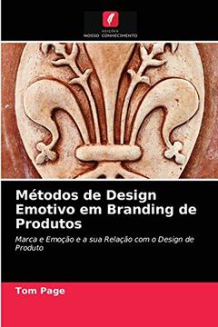 portada Métodos de Design Emotivo em Branding de Produtos: Marca e Emoção e a sua Relação com o Design de Produto (in Portuguese)