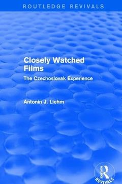 portada Closely Watched Films (Routledge Revivals): The Czechoslovak Experience (en Inglés)