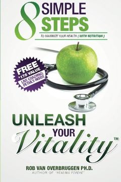 portada Unleash Your Vitality: 8 Simple Steps to Maximize your Health (with Nutrition)
