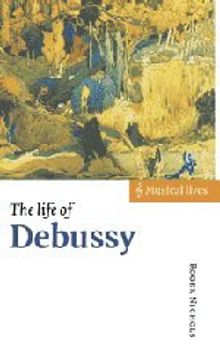 portada The Life of Debussy (Musical Lives) (en Inglés)
