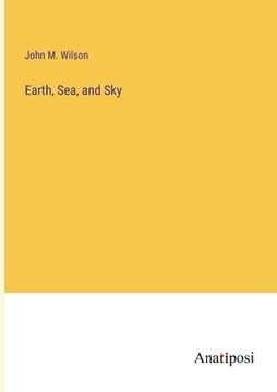 portada Earth, Sea, and Sky (in English)