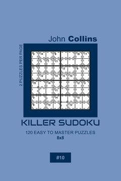 portada Killer Sudoku - 120 Easy To Master Puzzles 8x8 - 10 (en Inglés)