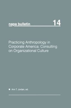portada Practicing Anthropology in Corporate America: Consulting on Organizational Culture (Napa Bulletin) (en Inglés)
