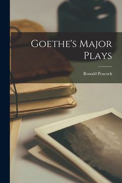 portada Goethe's Major Plays (en Inglés)