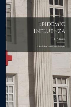 portada Epidemic Influenza: a Study in Comparative Statistics (en Inglés)
