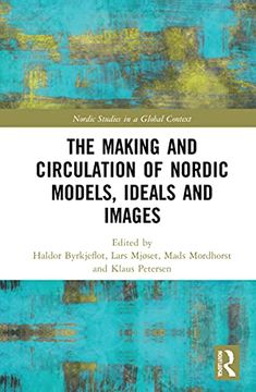 portada The Making and Circulation of Nordic Models, Ideas and Images (Nordic Studies in a Global Context) (en Inglés)
