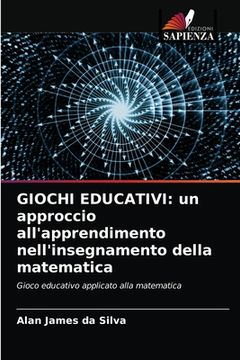 portada Giochi Educativi: un approccio all'apprendimento nell'insegnamento della matematica (in Italian)
