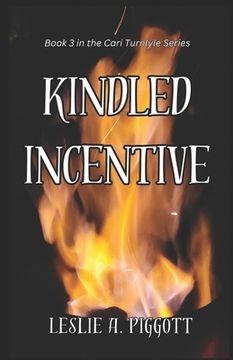 portada Kindled Incentive: Book 3 of The Cari Turnlyle Series (in English)