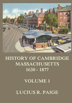 portada History of Cambridge, Massachusetts, 1630-1877, Volume 1 (en Inglés)