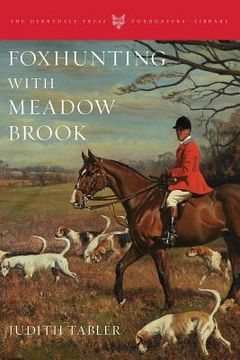 Foxhunting with Meadow Brook (en Inglés)