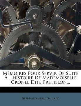 portada Memoires Pour Servir de Suite A L'Histoire de Mademoiselle Cronel Dite Fretillon... (en Francés)