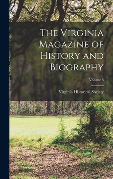 portada The Virginia Magazine of History and Biography; Volume 5 (in English)