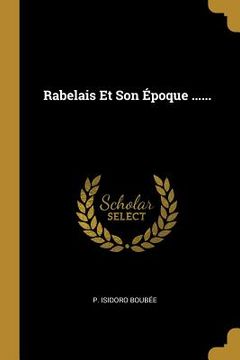 portada Rabelais Et Son Époque ...... (en Francés)