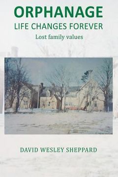 portada Orphanage Life Changes Forever: Lost Family Values (en Inglés)