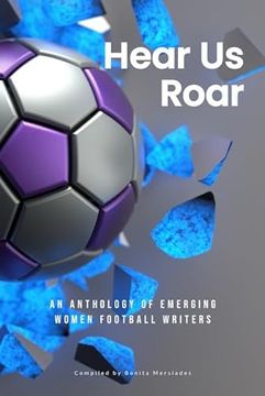 portada Hear Us Roar: An anthology of emerging women football writers (en Inglés)