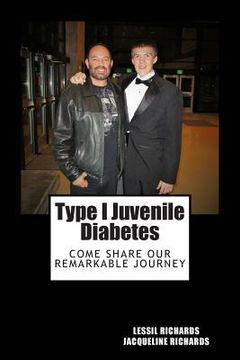 portada Type I Juvenile Diabetes: Facts, Fiction, Coincidence or Miracle? (en Inglés)